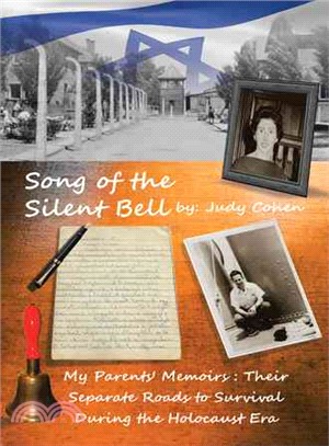 Song of the Silent Bell ― My Parents' Memoirs: Their Separate Roads to Survival During the Holocaust Era