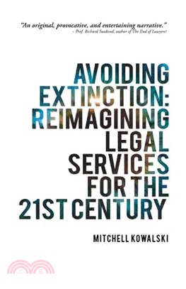 Avoiding Extinction: Reimagining Legal Services for the 21st Century