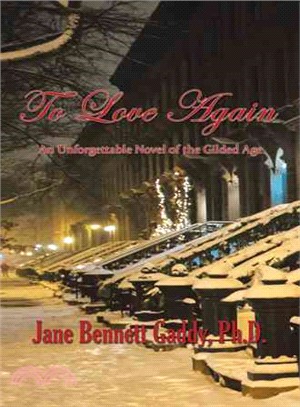 To Love Again ― An Unforgettable Novel of the Gilded Age