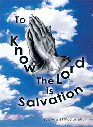To Know the Lord Is Salvation