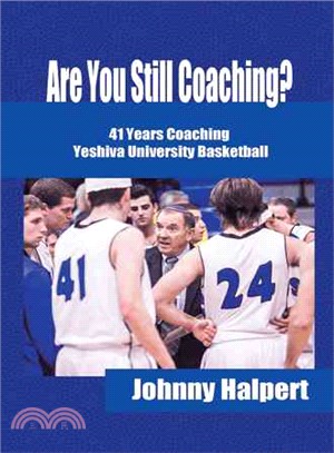 Are You Still Coaching? ─ 41 Years Coaching Yeshiva University Basketball