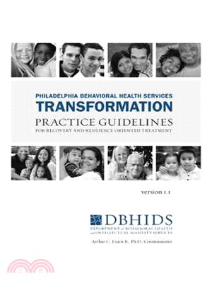 Philadelphia Behavioral Health Services Transformation ― Practice Guidelines for Recovery and Resilience Oriented Treatment