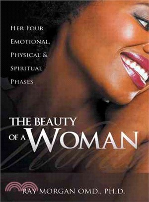 The Beauty of a Woman ─ Her Four Emotional, Physical & Spiritual Phases
