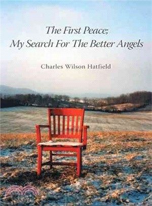 The First Peace; My Search for the Better Angels