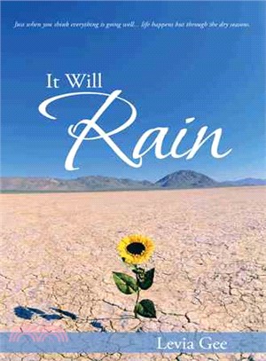 It Will Rain ─ Just When You Think Everything Is Going Well...life Happens but Through the Dry Seasons,