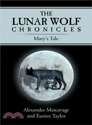 The Lunar Wolf Chronicles ― Mary's Tale