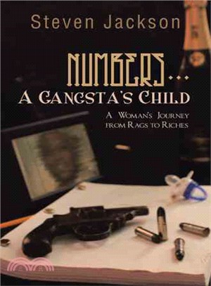 Numbers... a Gangsta's Child ─ A Woman's Journey from Rags to Riches