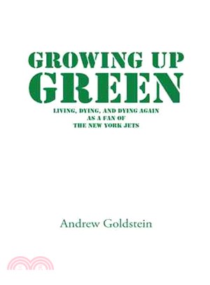Growing Up Green ─ Living, Dying, and Dying Again As a Fan of the New York Jets