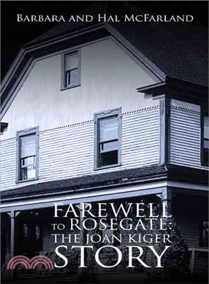 Farewell to Rosegate ─ The Joan Kiger Story