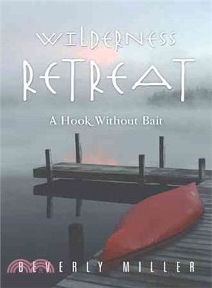Wilderness Retreat ─ A Hook Without Bait