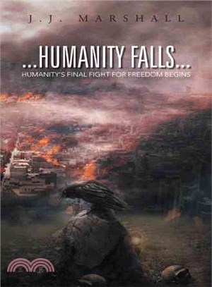 Humanity Falls ─ Humanity Final Fight for Freedom Begins