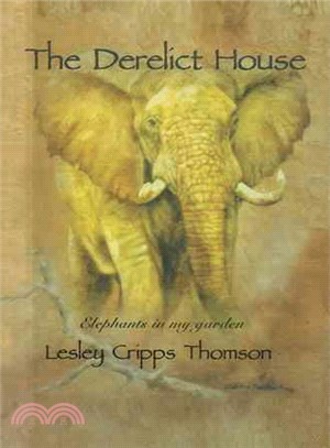 The Derelict House ─ Elephants in My Garden