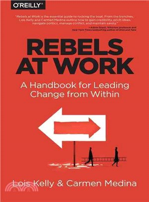 Rebels at Work ─ A Handbook for Leading Change from Within