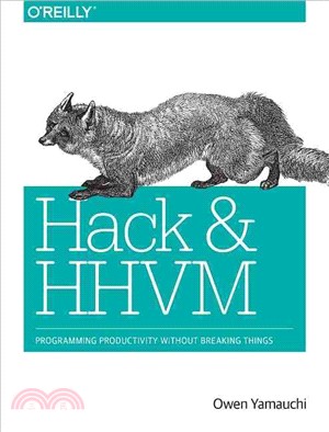 Hack and Hhvm ― Programming Productivity Without Breaking Things