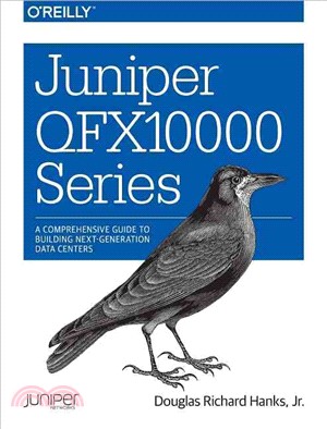 Juniper Qfx10000 Series ― A Comprehensive Guide on Building Next-generation Data Centers