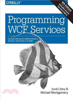 Programming Wcf Services ― Design and Build Maintainable Service-oriented Systems