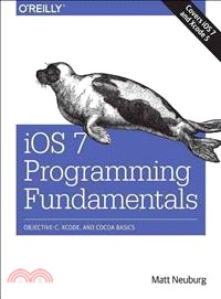 Ios 7 Programming Fundamentals ― Objective-c, Xcode, and Cocoa Basics