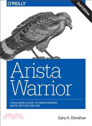 Arista Warrior ─ A Real-world Guide to Understanding Arista Switches and Eos