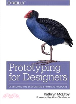 Prototyping for Designers ― Developing the Best Digital and Physical Products
