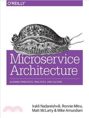 Microservice Architecture ― Aligning Principles, Practices, and Culture