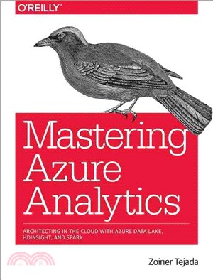 Mastering Azure Analytics ― Architecting in the Cloud With Azure Data Lake, Hdinsight, and Spark