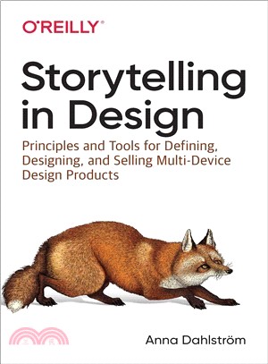 Storytelling in Design ─ Principles and Tools for Defining, Designing, and Selling Multi-device Design Products