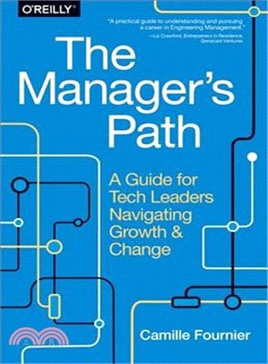 The Manager's Path ─ A Guide for Tech Leaders Navigating Growth and Change