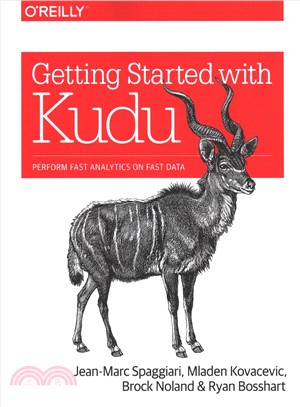 Getting Started With Kudu ─ Perform Fast Analytics on Fast Data