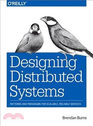Designing Distributed Systems ─ Patterns and Paradigms for Scalable, Reliable Services