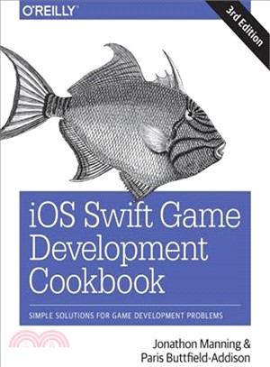 Ios Swift Game Development Cookbook ― Simple Solutions for Game Development Problems