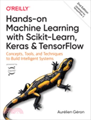 Hands-on Machine Learning With Scikit-learn, Keras, and Tensorflow ― Concepts, Tools, and Techniques to Build Intelligent Systems