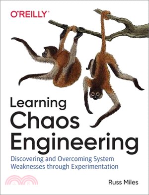 Learning Chaos Engineering ― Discovering and Overcoming System Weaknesses Through Experimentation