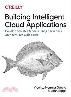 Building Intelligent Cloud Applications: Develop Scalable Models Using Serverless Architectures with Azure