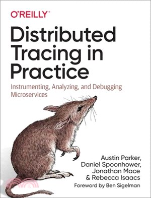 Distributed Tracing in Practice ― Instrumenting, Analyzing, and Debugging Microservices