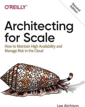 Architecting for Scale：How to Maintain High Availability and Manage Risk in the Cloud