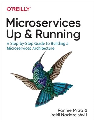 Microservices ― Up and Running: a Step-by-step Guide to Building a Microservice Architecture