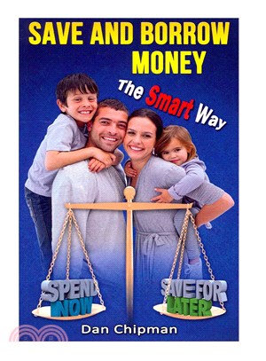 Save and Borrow Money the Smart Way ― A Better Way to Save, Borrow, and Recycle Your Family's Money