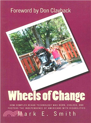 Wheels of Change ― The Story Behind How Complex Rehab Technology Was Born, Evolved, and Fosters the Independence of Americans With Disabilities