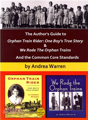 The Author's Guide to Orphan Train Rider ― One Boy's True Story & We Rode the Orphan Trains