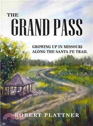 The Grand Pass ― Growing Up in Missouri Along the Santa Fe Trail