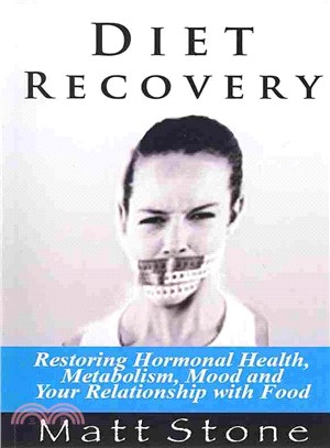 Diet Recovery ― Restoring Hormonal Health, Metabolism, Mood, and Your Relationship With Food