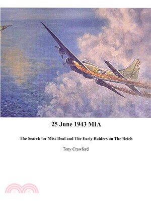 25 June 1943 Mia ― The Search for Miss Deal and the Early Raiders on the Reich