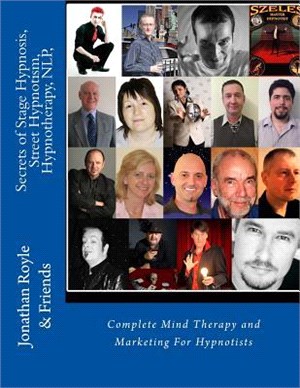 Secrets of Stage Hypnosis, Street Hypnotism, Hypnotherapy, Nlp ― Complete Mind Therapy and Marketing for Hypnotists