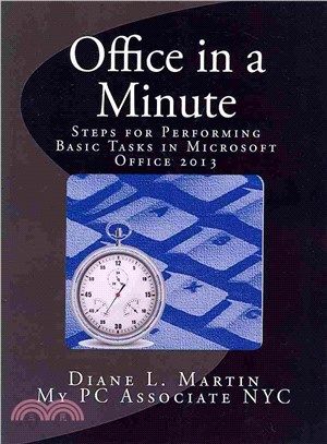 Office in a Minute ― Steps for Performing Basic Tasks in Microsoft Office 2013