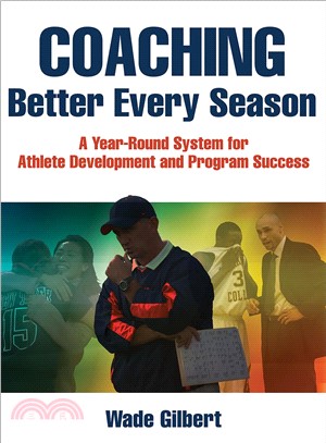 Coaching Better Every Season ─ A Year-Round Process for Athletic Development and Program Success