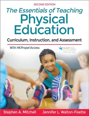 The Essentials of Teaching Physical Education：Curriculum, Instruction, and Assessment
