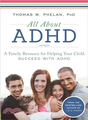 All About ADHD ─ A Family Resource for Helping Your Child Succeed With ADHD