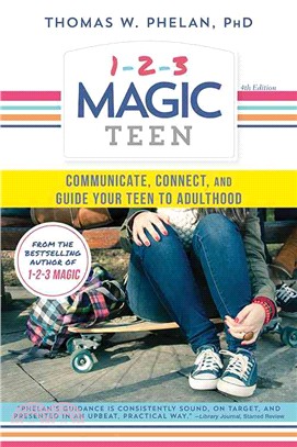 1-2-3 Magic Teen ─ Communicate, Connect, and Guide Your Teen to Adulthood