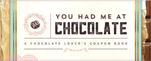 You Had Me at Chocolate ─ A Chocolate Lover's Coupon Book