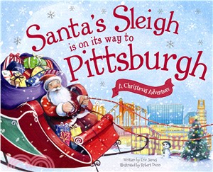 Santa's Sleigh Is on Its Way to Pittsburgh ─ A Christmas Adventure